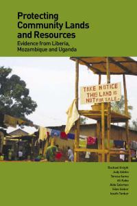 Protecting Community Lands and Resources: Evidence from Liberia, Mozambique and Uganda